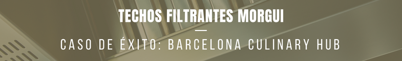 TECHOS FILTRANTES CASO DE ÉXITO BCN CULINARY HUB 3